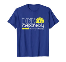 Load image into Gallery viewer, Dink Responsibly Funny Pickleball T-Shirt

