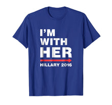 Load image into Gallery viewer, I&#39;m With Her Hillary 2016 T-Shirt
