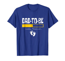 Load image into Gallery viewer, Dad To Be Loading Please Wait - Funny Daddy Clothing

