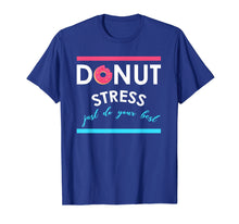 Load image into Gallery viewer, Donut Stress Just Do Your Best Teacher Tshirt for Testing
