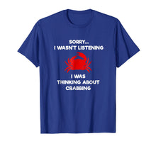 Load image into Gallery viewer, Crabbing T-Shirt - Funny Crab Hunter Listening
