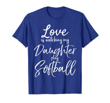 Load image into Gallery viewer, Love is Watching My Daughter Play Softball Shirt for Mom Dad
