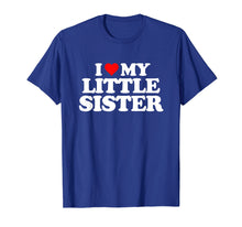 Load image into Gallery viewer, I Love My Little Sister T Shirt - Heart Funny Fun Gift Tee
