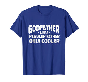 Funny Godfather Way Cooler T Shirt