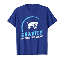 Load image into Gallery viewer, Gravity Is For The Weak High Jump Track T-Shirt
