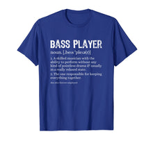 Load image into Gallery viewer, Bass Player Definition T-Shirt Bassist Gift for Musicians
