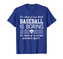 Load image into Gallery viewer, Baseball is kind of a smart person's sport t-shirt
