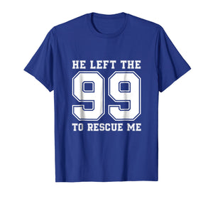 He Left The 99 To Rescue Me Shirt - Christian Quotes Tee