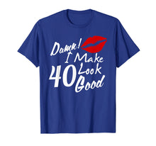 Load image into Gallery viewer, 40th birthday gift Damn I Make 40 look good tshirt

