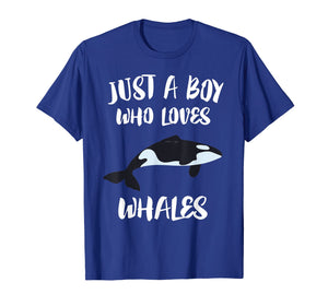 Just A Boy Who Loves Whales T-Shirt Killer Whale Orca Gift