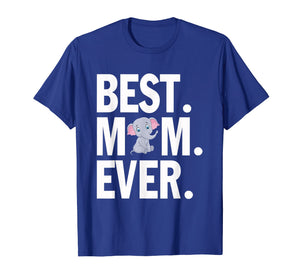 Best Elephant Mom Ever Mother'S Day Lover T-Shirt Funny Gift