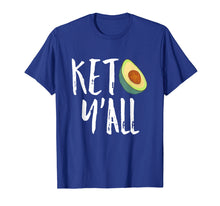 Load image into Gallery viewer, Keto Diet Low Carb High Fat Keto Yall Funny Gift T shirt

