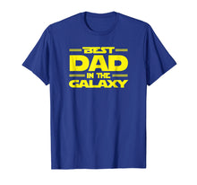 Load image into Gallery viewer, Best Dad in the Galaxy, Funny SciFi Father&#39;s Day T-Shirt
