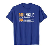 Load image into Gallery viewer, Druncle Tshirt for the Best Uncle Druncle Definition
