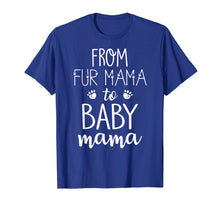 Load image into Gallery viewer, FROM FUR MAMA TO BABY MAMA Tshirt Dog Lover Gift
