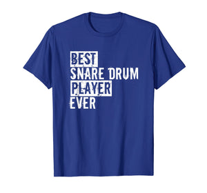 Funny Percussion Best Snare Drum Player Ever Drummer T-Shirt