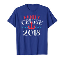 Load image into Gallery viewer, Family Cruise 2018 T Shirt Matching Family Cruise Tee
