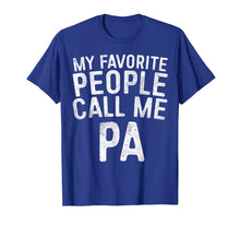 Load image into Gallery viewer, Mens My Favorite People Call Me PA T-Shirt Father's Day Gift
