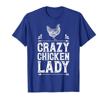 Load image into Gallery viewer, Crazy Chicken Lady T Shirt Funny Farm Poultry Farmer Gifts
