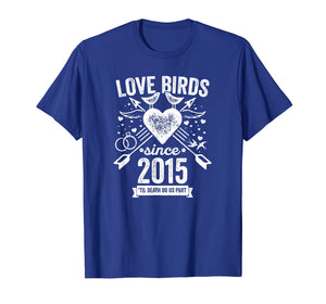 4th Wedding Anniversary Couples Shirt Love Birds Since 2015