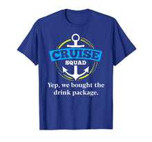 Load image into Gallery viewer, Cruise squad drinking shirts Warning we bought drink package
