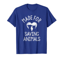 Load image into Gallery viewer, Made For Saving Animals Shirt Vet Funny Veterinarian Gifts

