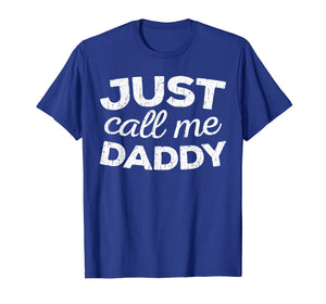 Mens Just Call Me Daddy T-Shirt Father's Day Gift Shirt