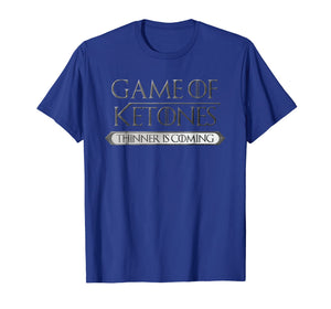 Game Of Ketones Thinner Is Coming T-Shirt Idea Keto Diet Tee
