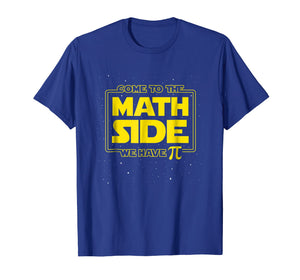 Pi Day Funny T-Shirt - Come to the Math Side We Have Pi Gift