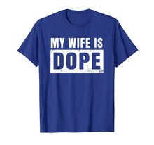 Load image into Gallery viewer, Cool Distressed My Wife Is Dope T-Shirt Design

