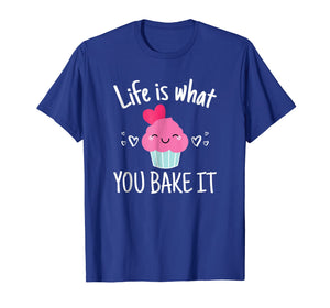 Baking Gift for Women Girls Life is What You Bake It TShirt