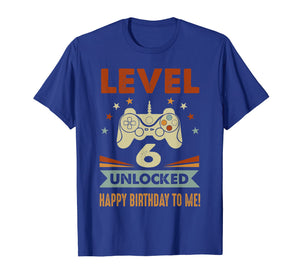 6th Birthday Shirt Level 6 Unlocked Happy Birthday To Me