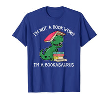 Load image into Gallery viewer, I&#39;m Not A Bookworm I&#39;m A Bookasaurus T-shirt
