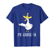 Load image into Gallery viewer, Me Goose-Ta Funny Mexican Spanish Goose Pun T Shirt
