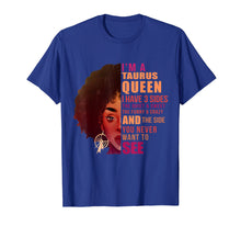 Load image into Gallery viewer, I&#39;m A Taurus Queen T-shirt I Have 3 Sides Birthday Girl
