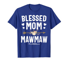 Load image into Gallery viewer, Blessed Mom And Mawmaw Mothers Day T-Shirt
