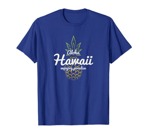Hawaii Enjoying Paradise Pineapple T Shirt Men Women Gift