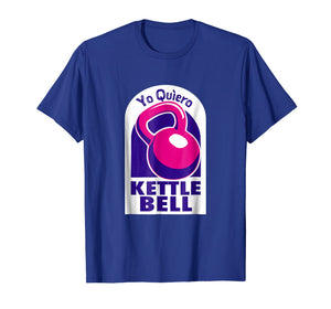 Kettlebell Yo Quiero Funny T-shirt dark colors