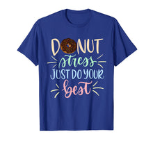 Load image into Gallery viewer, Donut Stress Just Do Your Best Testing Days T-Shirt Teacher
