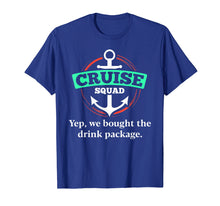 Load image into Gallery viewer, Matching Cruise Squad shirts Warning We bought drink package
