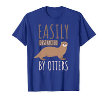 Load image into Gallery viewer, Easily Distracted By Otters T-shirt. Otters Lover Cute Gifts
