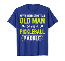 Load image into Gallery viewer, Never Underestimate Old Man with Pickleball Paddle Shirt
