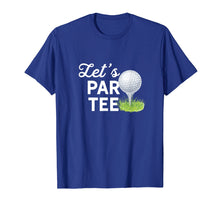Load image into Gallery viewer, Let&#39;s Par Tee Golf Ball With Tee Pin Funny Golf Club T-Shirt
