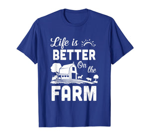 Life Is Better On The Farm Farmer T-Shirt
