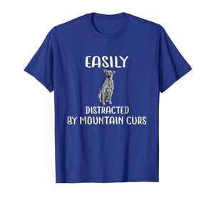 Mountain Cur T Shirt, Easily Distracted by Mountain Cur Tee