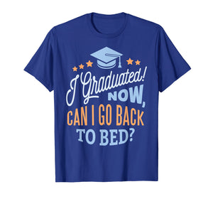 GRADUATION CLASS 2019 Now Back to Bed Senior Graduate Gift T-Shirt