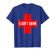 Load image into Gallery viewer, I Can't Swim Tshirt - Lifeguard T-Shirt - Swimming Tee
