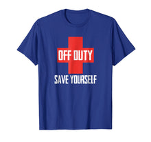 Load image into Gallery viewer, Off Duty Save Yourself Funny Lifeguard Worker T-shirt
