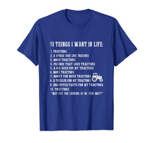 Load image into Gallery viewer, 10 things I want in life and all that is tractor t-shirt
