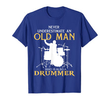 Load image into Gallery viewer, Never Underestimate an Old Man who also a drummer t shirts
